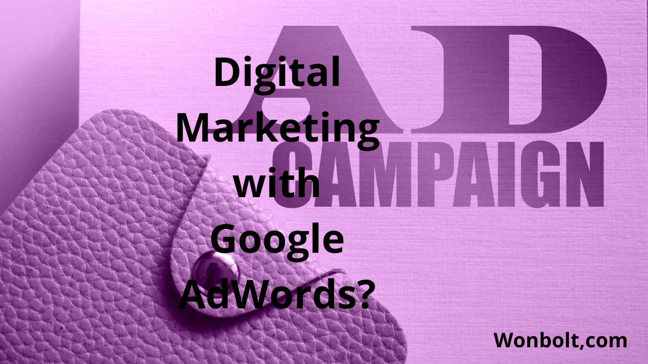 How to do Digital Marketing with Google AdWords Keyword Tool?