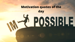 Motivation quotes of the day