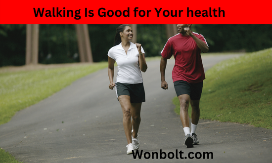 Walking Is Good for Your health