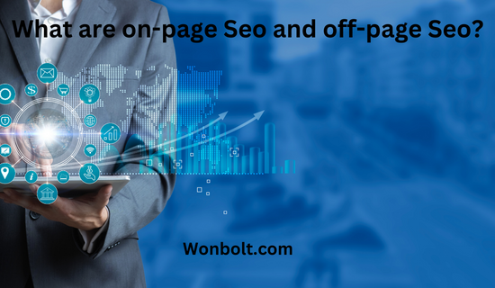 What are on-page Seo and off-page Seo?