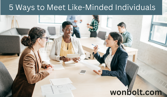 "Finding Your Tribe: 5 Ways to Meet Like-Minded Individuals"