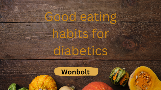 Good eating habits for diabetics