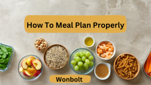 How To Meal Plan Properly