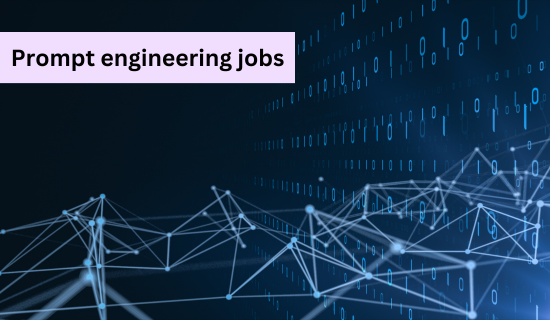 Prompt engineering jobs