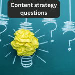 Content strategy questions