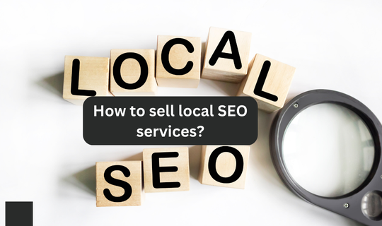 How to sell local SEO services?