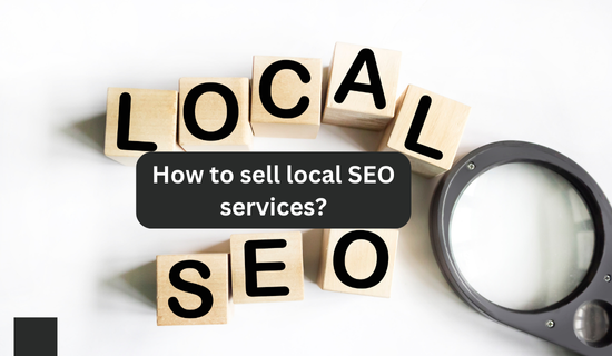 How to sell local SEO services?