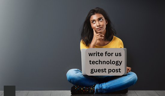 write for us technology guest post