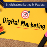 Bs digital marketing in Pakistan
