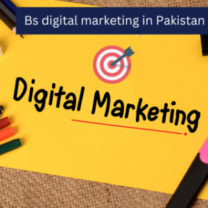 Bs digital marketing in Pakistan
