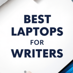 Best Laptops for Writers